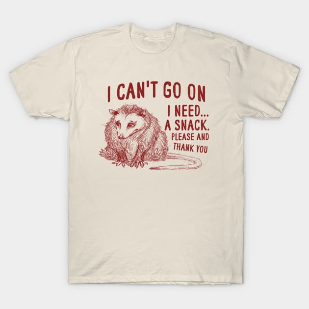 I Can't Go On, Possum T Shirt, Weird Opossum T Shirt, Meme T Shirt, Trash Panda T Shirt, Unisex T-Shirt by Y2KERA